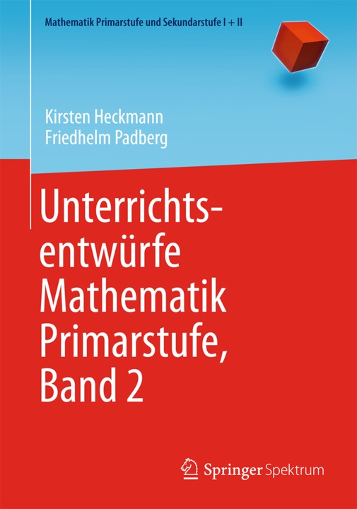 Produktbild Unterrichtsentwürfe Mathematik Primarstufe, Band 2 (Deutsch, Kirsten Heckmann, Friedhelm Padberg, 2014)