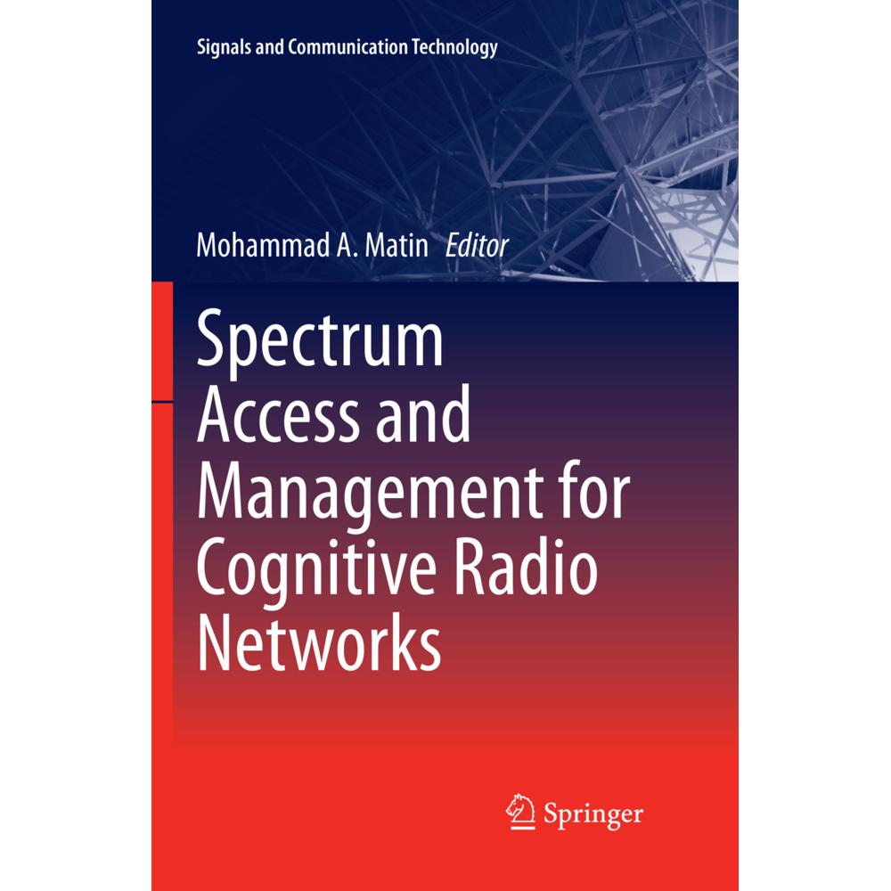 Spectrum Access and Management for Cognitive Radio Networks, Fachbücher von Mohammad A Matin