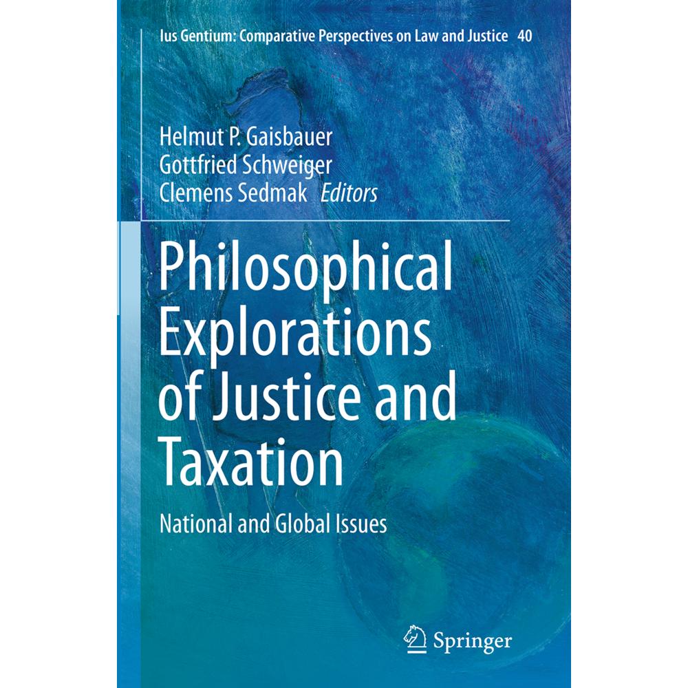 Philosophical Explorations of Justice and Taxation, Fachbücher von Clemens Sedmak, Gottfried Schweiger, Helmut P Gaisbau...