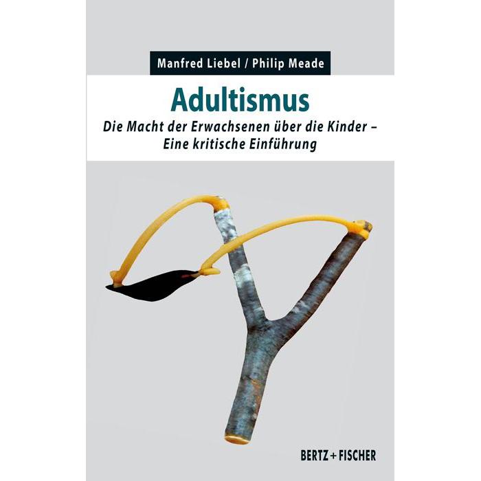 Adultismus, Fachbücher von Manfred Liebel, Philip Meade