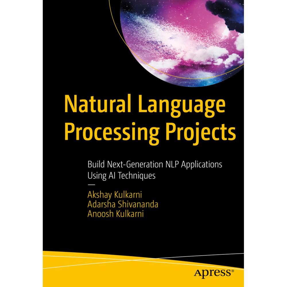 Natural Language Processing Projects, Fachbücher von Adarsha Shivananda, Akshay Kulkarni, Anoosh Kulkarni
