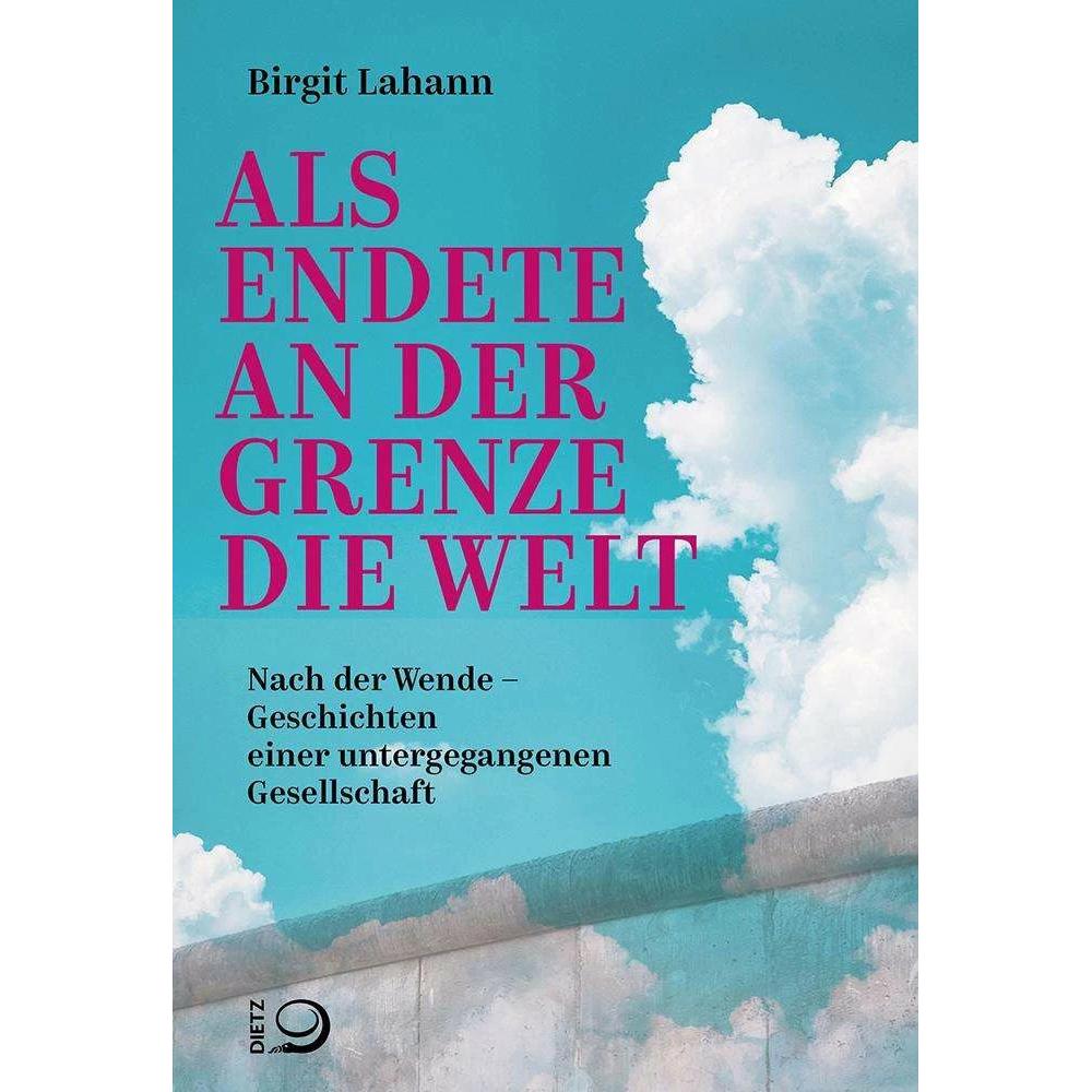 Als endete an der Grenze die Welt, Fachbücher von Birgit Lahann
