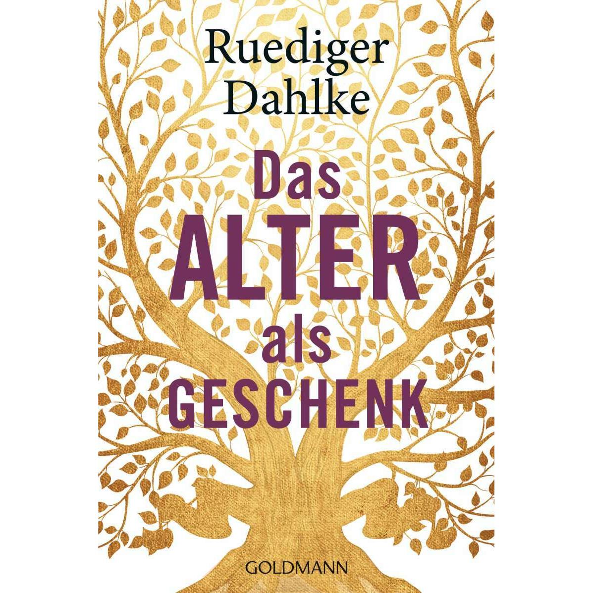Das Alter als Geschenk, Ratgeber von Ruediger Dahlke