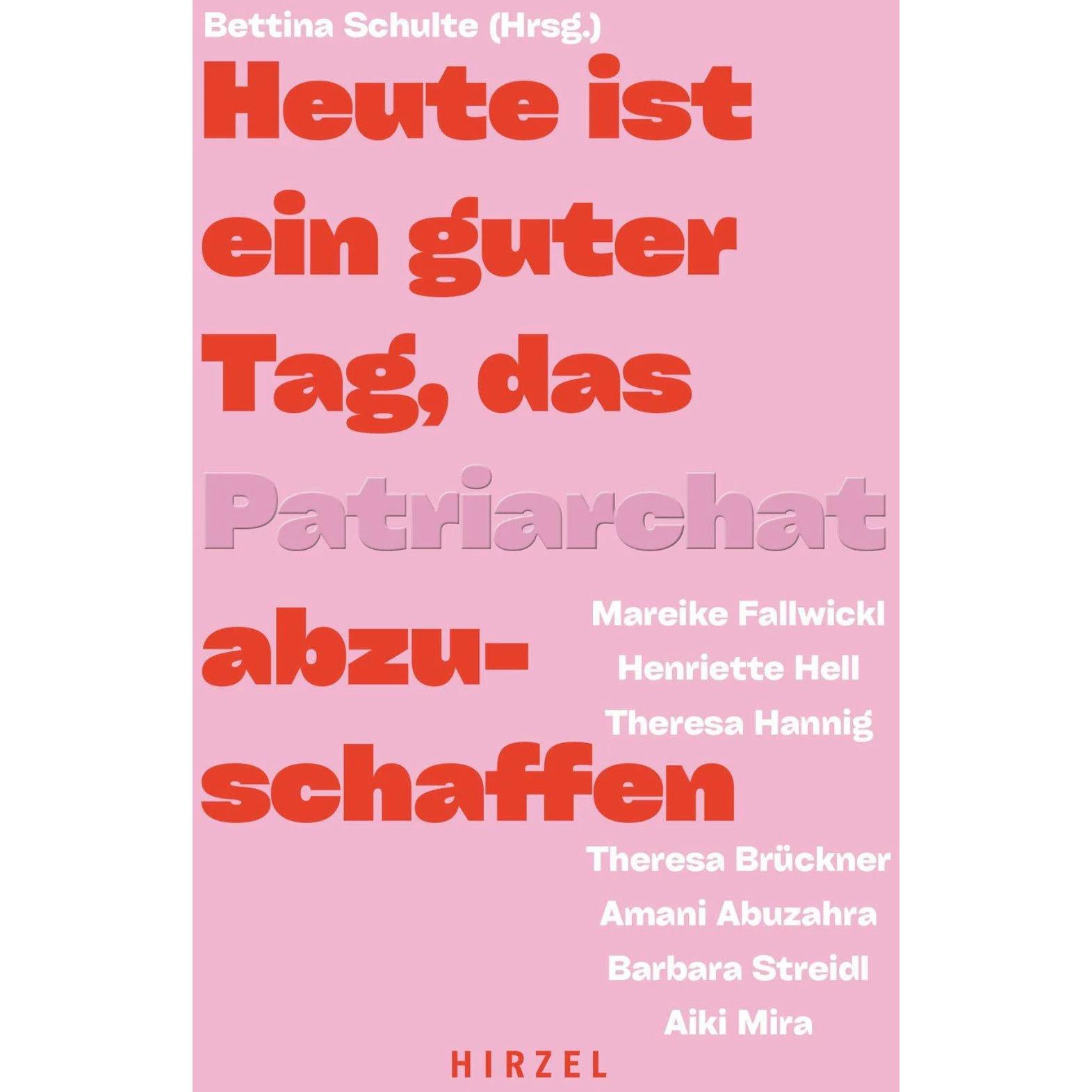 Thumbnail - Heute ist ein guter Tag, das Patriarchat abzuschaffen., Fachbücher von Amani Abuzahra, Henriette Hell, Theresa Hannig, M...