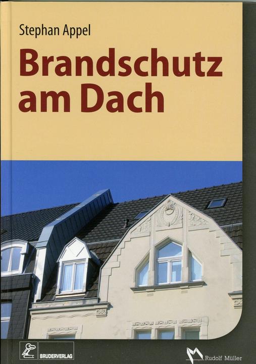 Produktbild Brandschutz im Detail - Dächer (Deutsch, Stephan Appel, 2015)