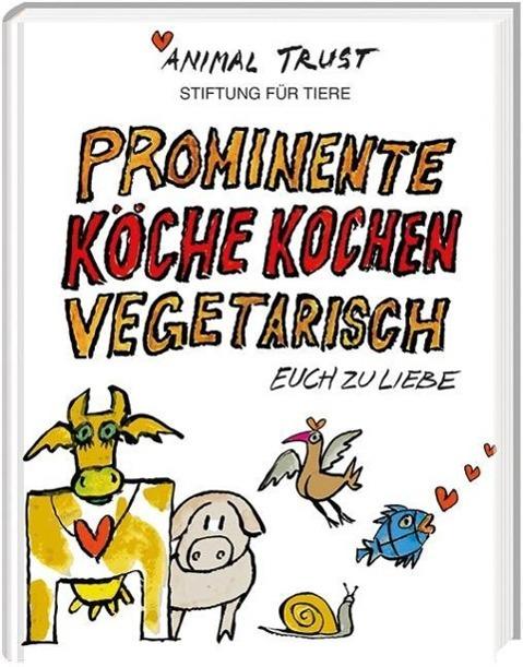 Immagine prodotto Prominente Köche kochen vegetarisch (Tedesco, Animal Trust Svizzera (Fondazione per gli animali), Ted Scapa, 2014)