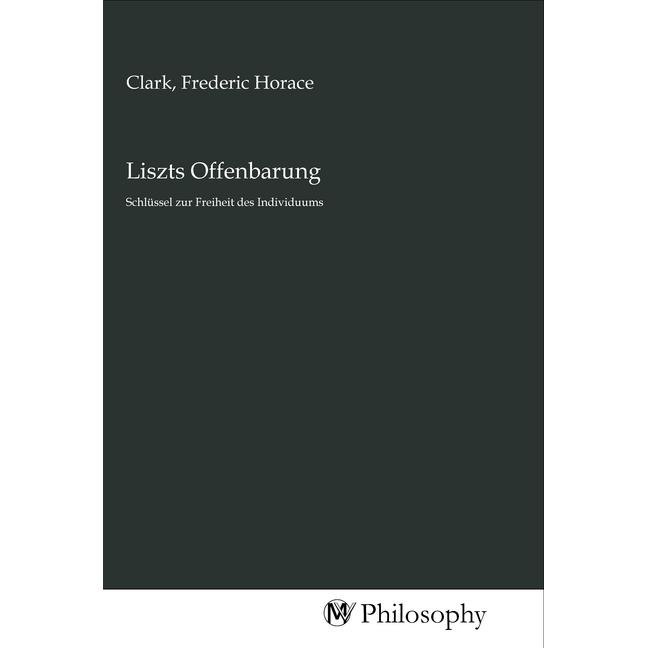 Liszts Offenbarung, Sachbücher von Frederic Horace Clark
