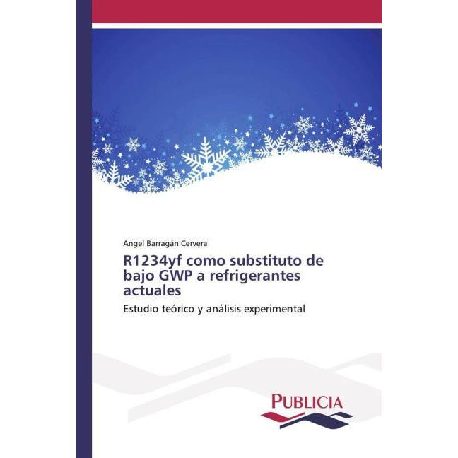 R1234yf como substituto de bajo GWP a refrigerantes actuales, Fachbücher von Angel Barragán Cervera