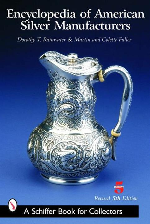 Produktbild Encyclopedia of American Silver Manufacturers (Englisch, Dorothy T Rainwater, 2003)