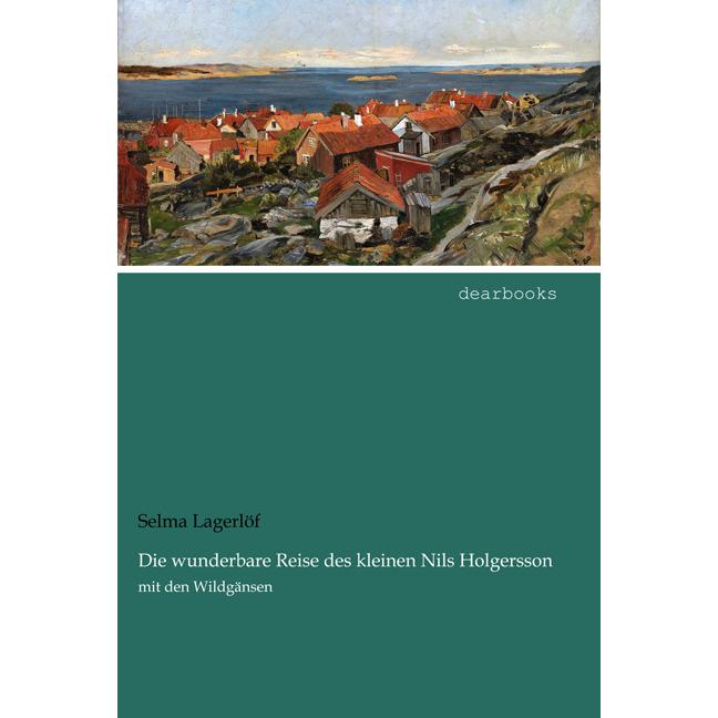 Thumbnail - Dearbooks Die wunderbare Reise des kleinen Nils Holgersson mit den Wildgänsen (Selma Lagerlöf, Deutsch), Sonstige Litera...