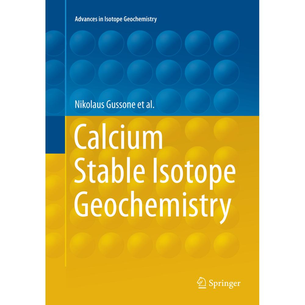 Calcium Stable Isotope Geochemistry, Fachbücher von Martin Schiller, Alexander Heuser, Frank Wombacher, Nikolaus Gussone...