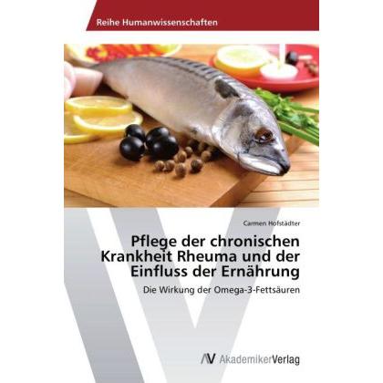 Pflege der chronischen Krankheit Rheuma und der Einfluss der Ernährung, Fachbücher von Carmen Hofstädter