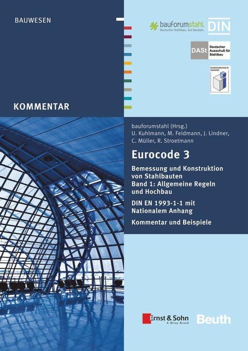 Produktbild Eurocode 3 Bemessung und Konstruktion von Stahlbauten Band 1 (Deutsch, Christian Mueller, Joachim Lindner, Markus Feldmann, Richard Stroetmann, Ulrike Kuhlmann, 2014)
