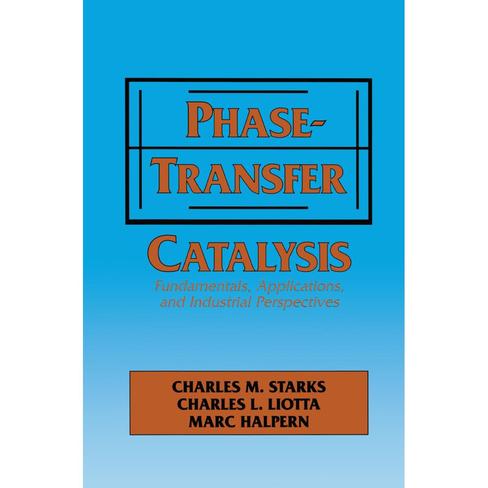 Phase-Transfer Catalysis, Fachbücher von C. M. Starks, M. Halper