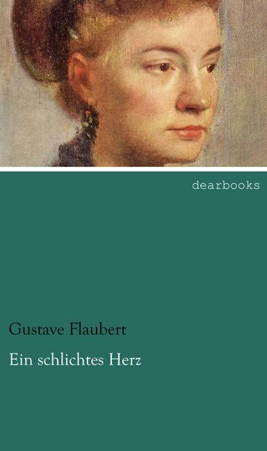 Produktbild Ein schlichtes Herz (Deutsch, Gustave Flaubert, 2013)