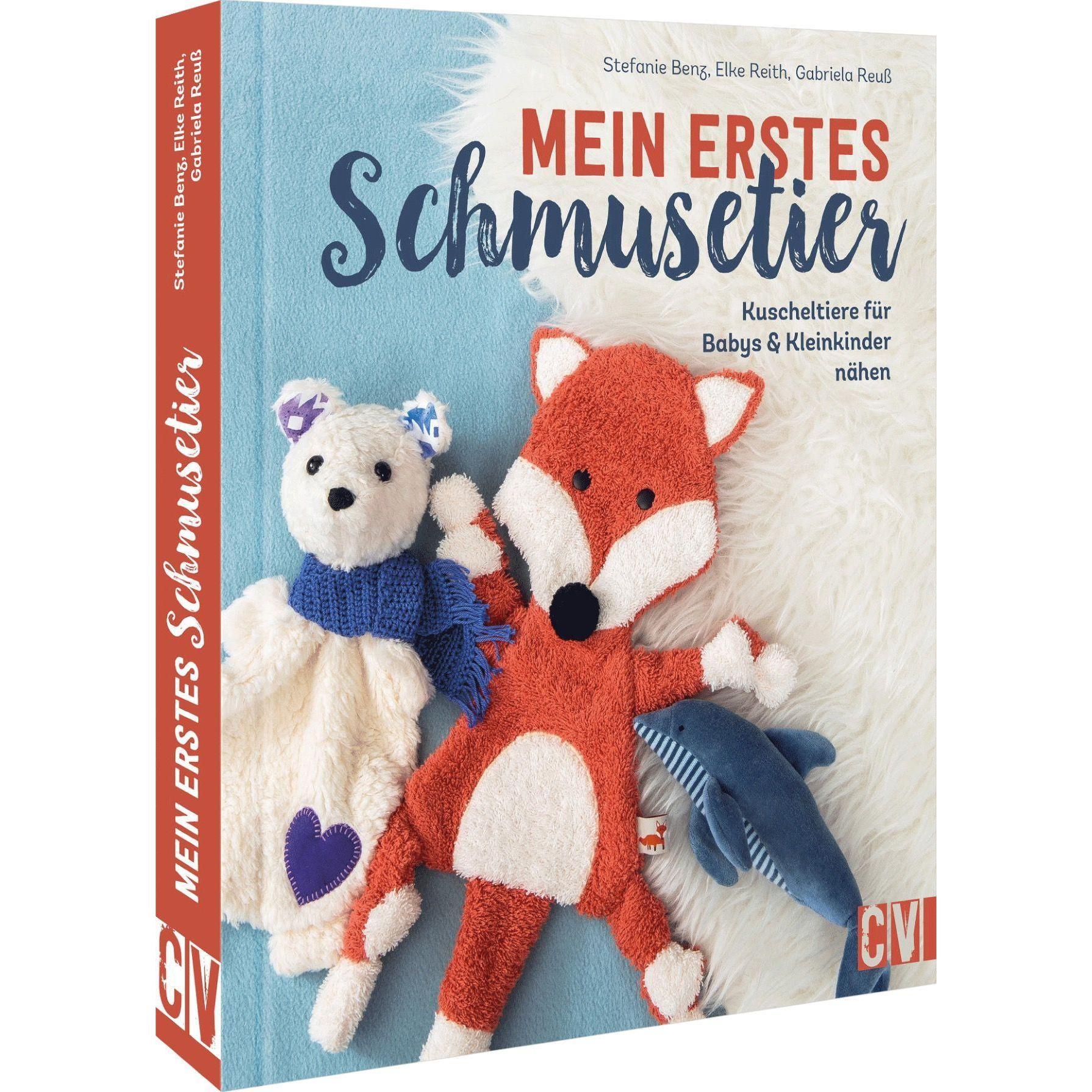 Mein erstes Schmusetier, Ratgeber von Elke Reith, Stefanie Benz, Gabriela Reuss