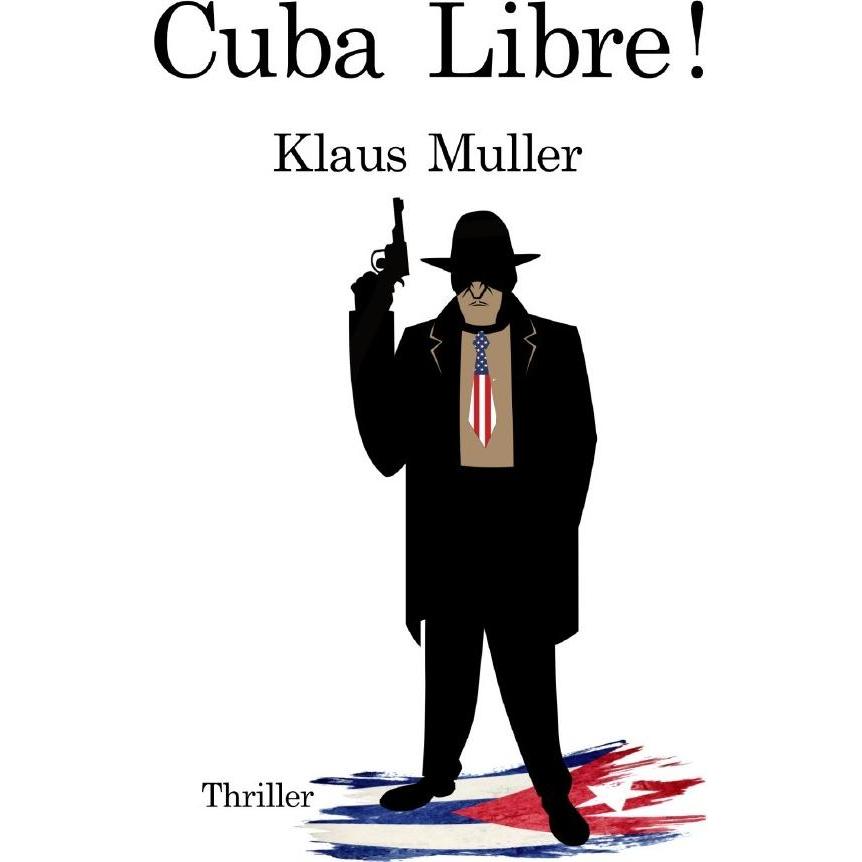 Cuba Libre!, Belletristik von Klaus Muller