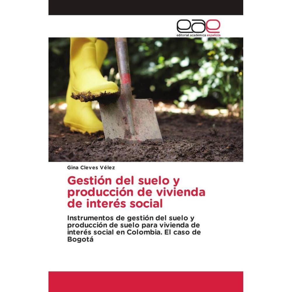 Gestión del suelo y producción de vivienda de interés social, Fachbücher von Gina Cleves Vélez