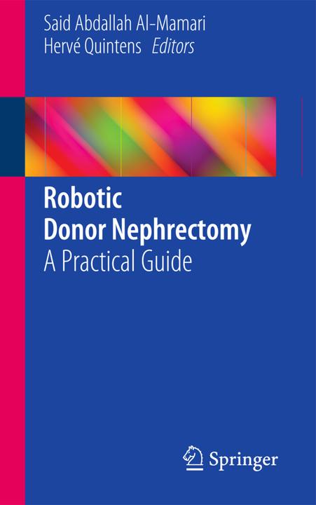 Produktbild Robotic Donor Nephrectomy (Said A. Al-Mamari, Hervé Quintens, 2014)
