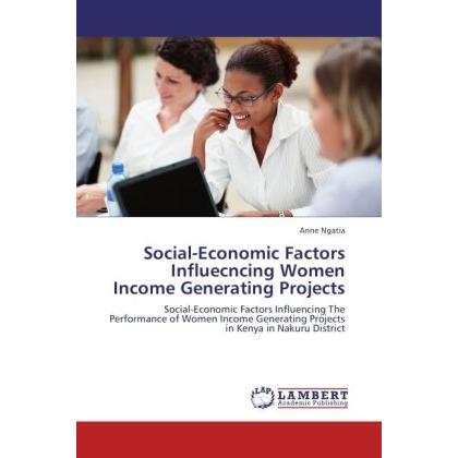 Social-Economic Factors Influecncing Women Income Generating Projects, Fachbücher