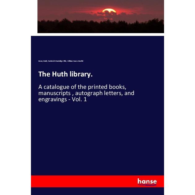 The Huth library., Fachbücher von Frederick Startridge Ellis, William Carew Hazlitt, Henry Huth