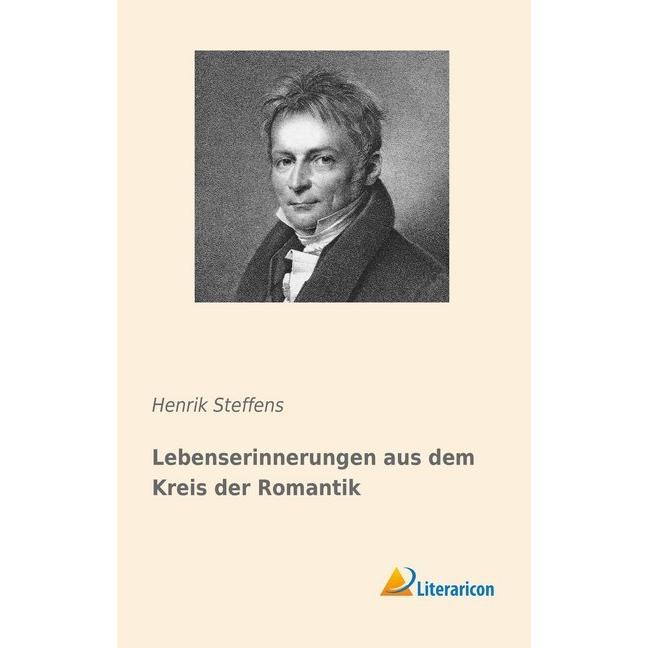 Lebenserinnerungen aus dem Kreis der Romantik, Sachbücher von Henrik Steffens