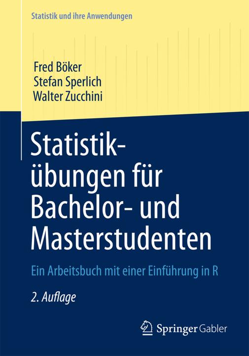 Produktbild Statistikübungen für Bachelor- und Masterstudenten (Deutsch, Fred Böker, Stefan Sperlich, Walter Zucchini, 2013)