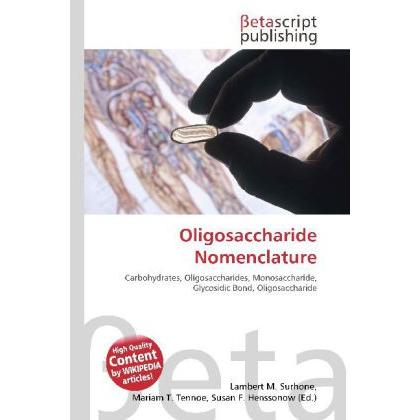 Oligosaccharide Nomenclature, Fachbücher von Lambert M. Surhone, Miriam T. Timpledon, Susan F. Marseken