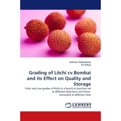Grading of Litchi cv.Bombai and its Effect on Quality and Storage, Fachbücher von Suhrita Chakrabarty, . R.S.Dhua