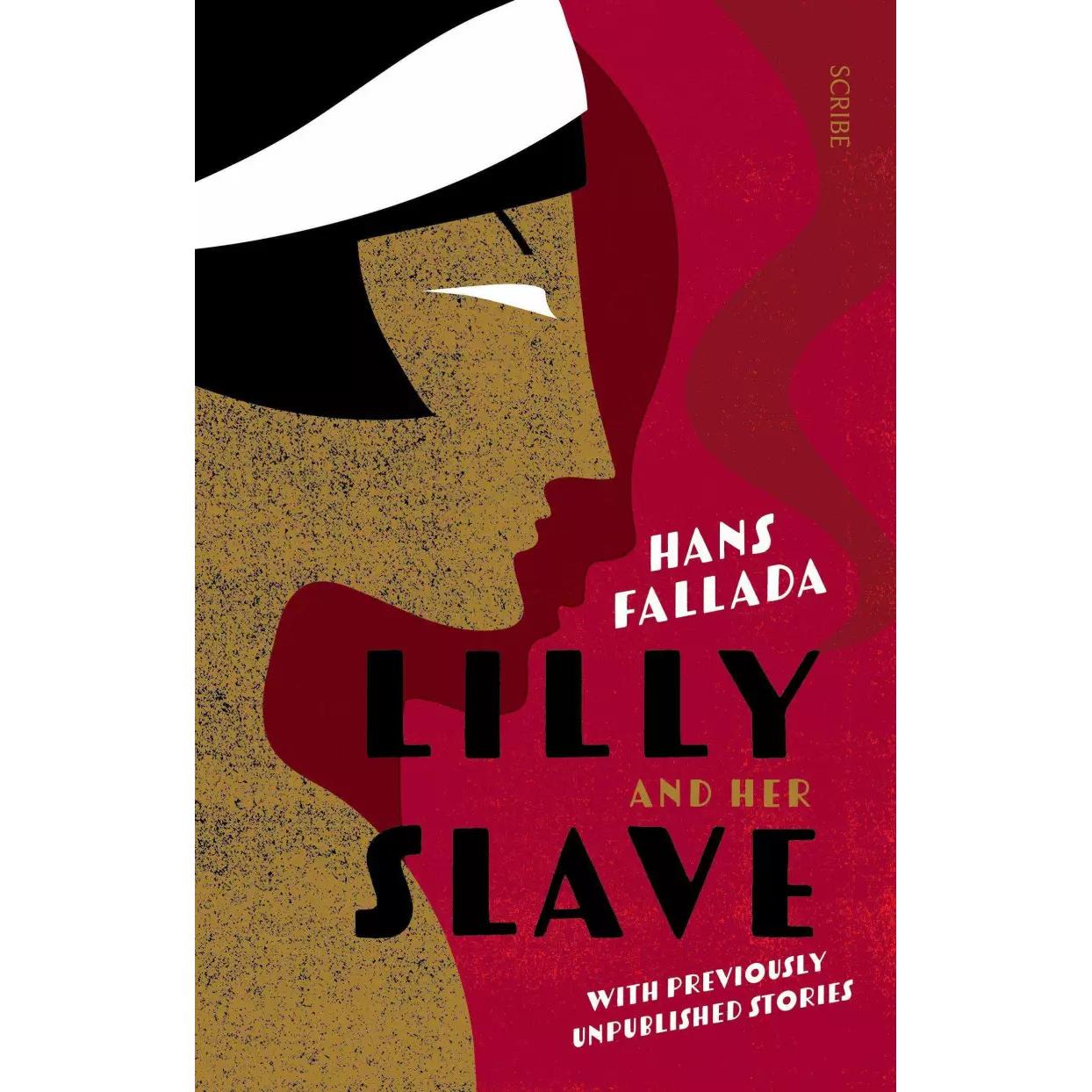 Lilly and her Slave, Belletristik von Hans Fallada, Alexandra Roesch