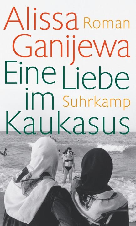 Produktbild Eine Liebe im Kaukasus (Deutsch, Alissa Ganijewa, Christiane Körner, 2016)