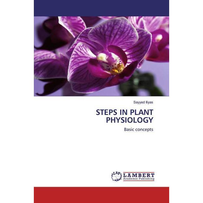 Steps In Plant Physiology, Fachbücher von Sayyed Iliyas