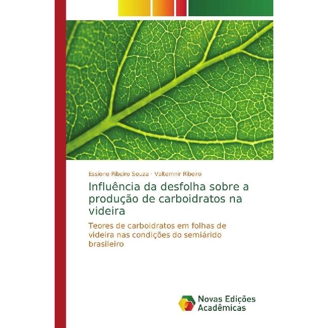 Influência da desfolha sobre a produção de carboidratos na videira, Fachbücher von Essione Ribeiro Souza, Valtemnir Ribe...