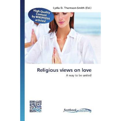 Religious views on love, Sachbücher von Lydia D. Thomson-Smith