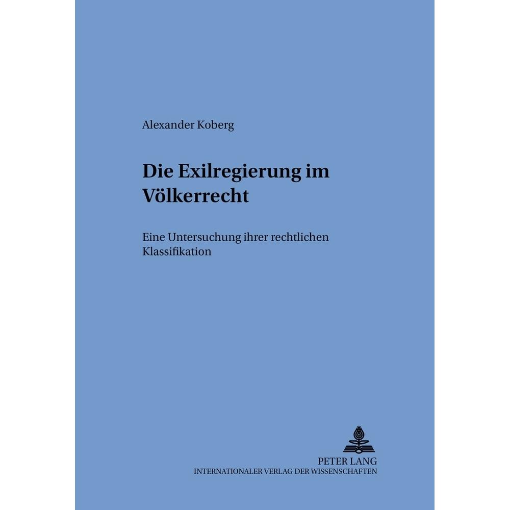 Die Exilregierung im Völkerrecht, Fachbücher von Alexander Koberg