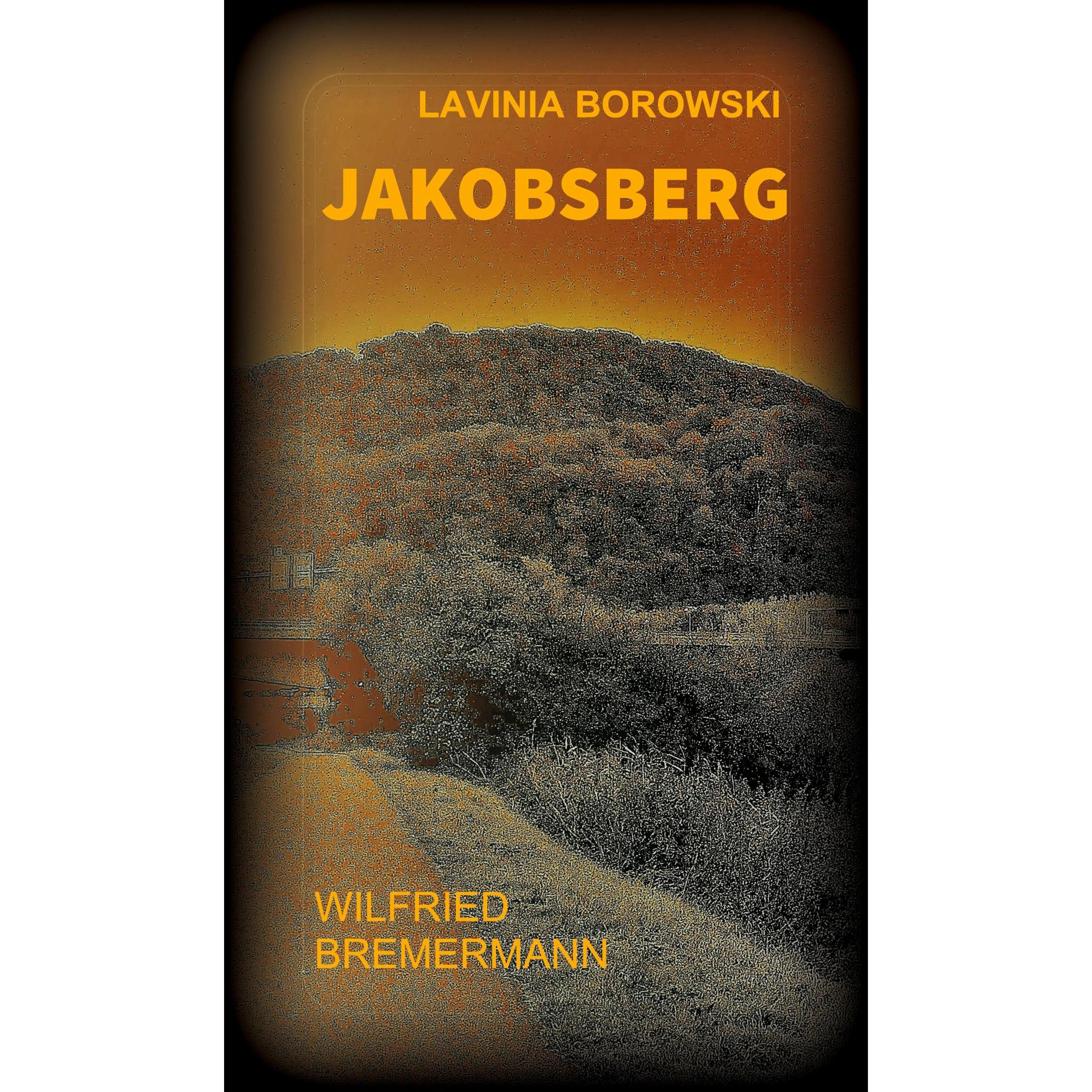 Jakobsberg, Belletristik von Wilfried Bremermann