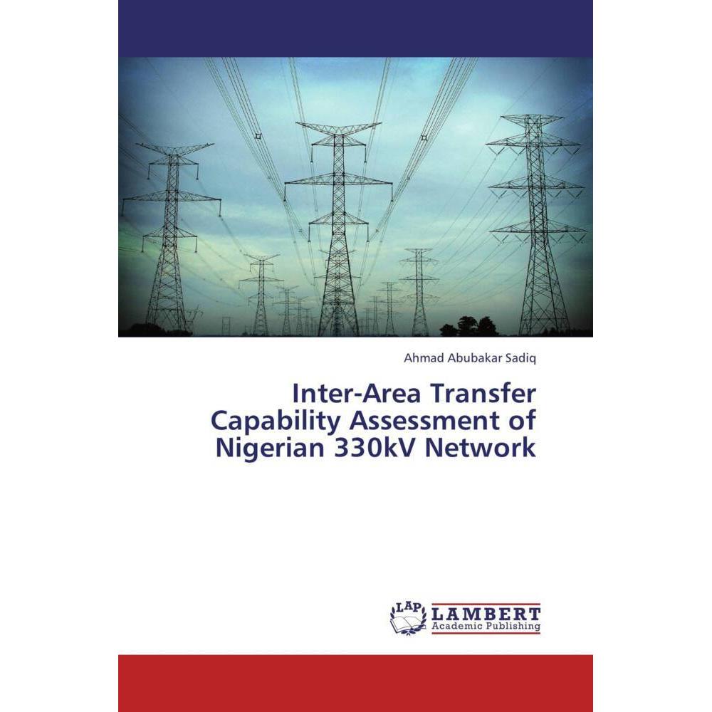 Inter-Area Transfer Capability Assessment of Nigerian 330kV Network, Fachbücher