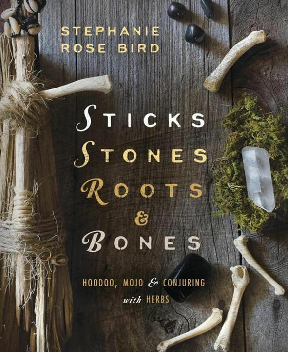 Produktbild Sticks, Stones, Roots & Bones: Hoodoo, Mojo & Conjuring with Herbs (Englisch, Stephanie Rose Bird, 2004)