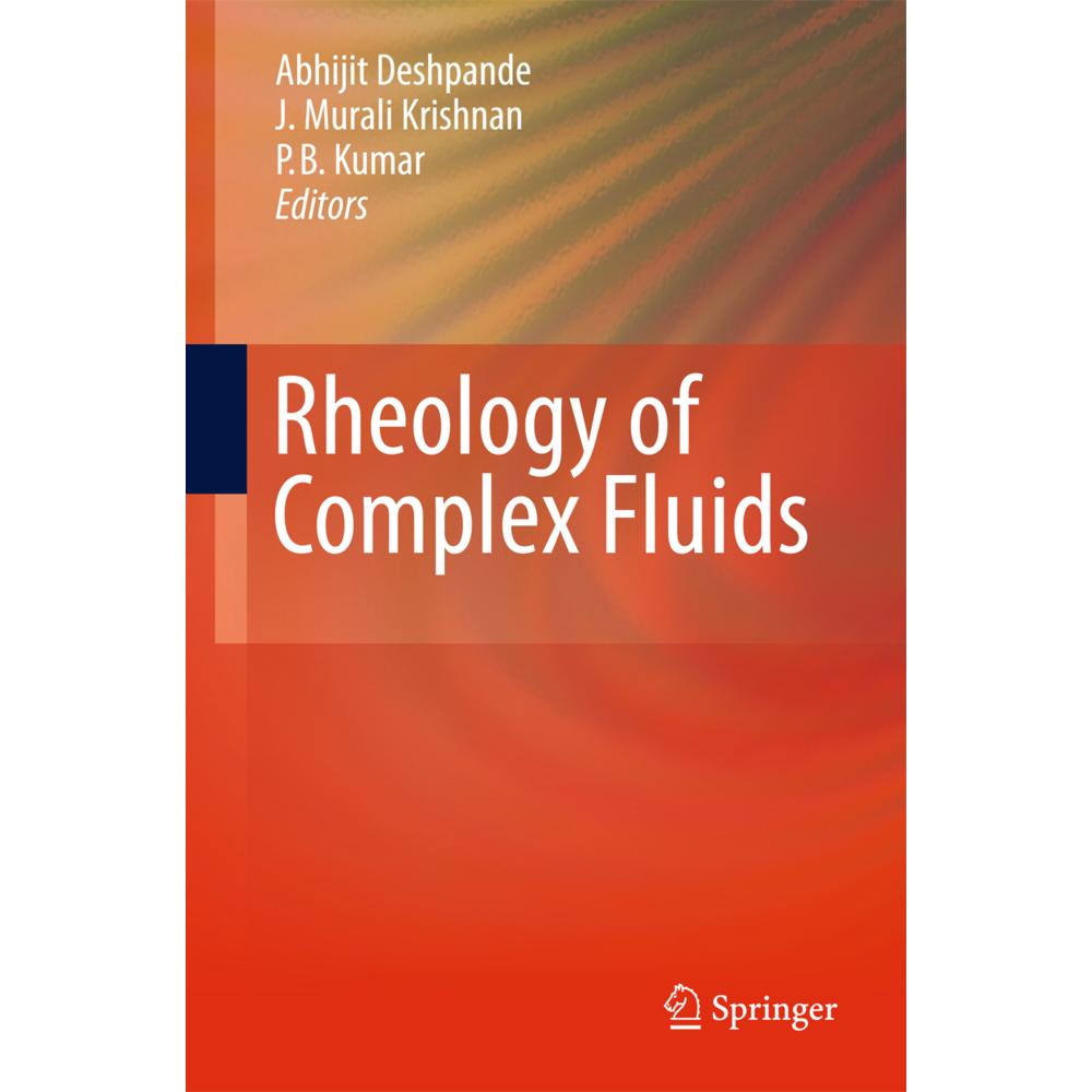 Rheology of Complex Fluids, Fachbücher von Sunil Kumar, Abhijit P. Deshpande, J. Murali Krishnan