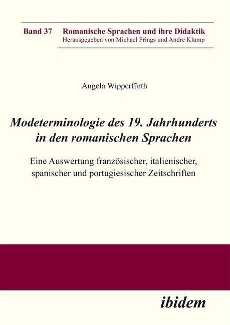 Produktbild Modeterminologie des 19. Jahrhunderts in den romanischen Sprachen (Deutsch, Französisch, Angela Wipperfürth, 2012)