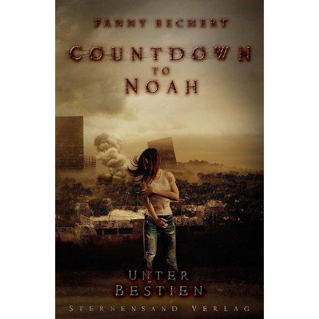 Countdown to Noah Band 2: Unter Bestien, Belletristik von Fanny Bechert