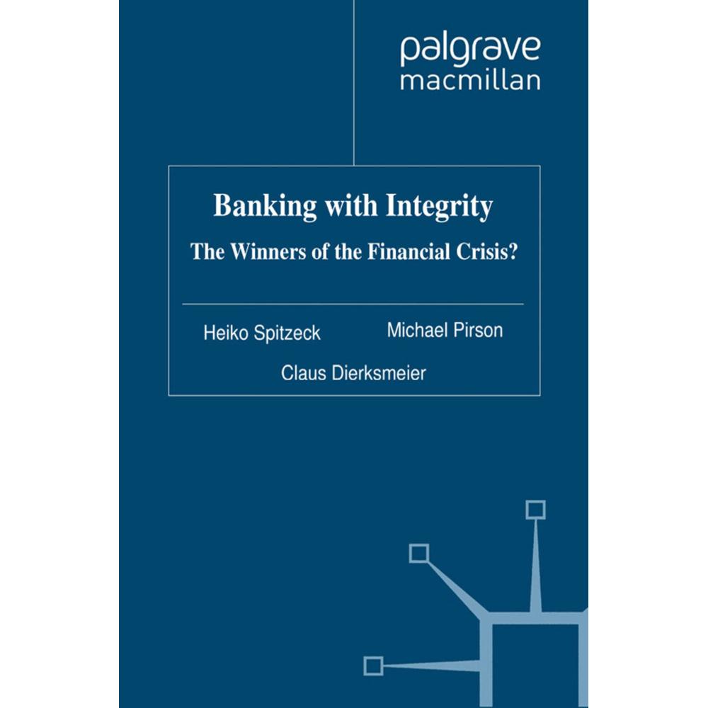 Banking with Integrity, Fachbücher von C. Dierksmeier, H. Spitzeck, M. Pirson