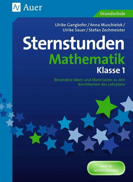Produktbild Sternstunden Mathematik - Klasse 1 (Deutsch, A. Muschielok, S. Zechmeist, U. Gangkofer, U.Sauer, 2021)
