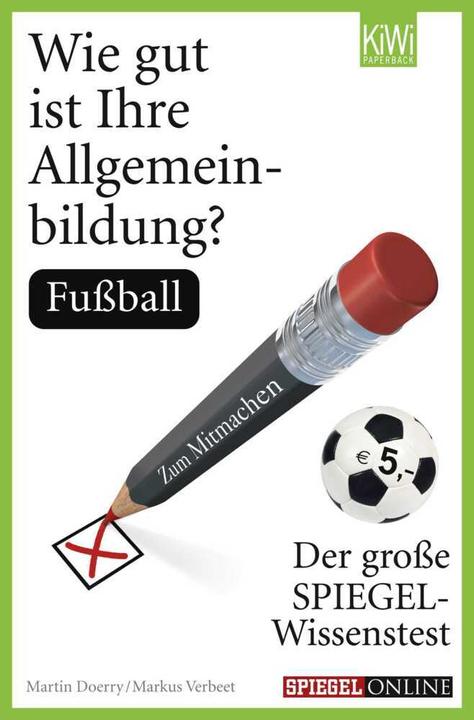 Produktbild Wie gut ist Ihre Allgemeinbildung? Fussball (Deutsch, Doerry, Martin/Verbeet, 2012)