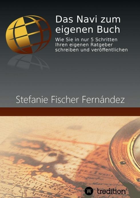 Produktbild Das Navi zum eigenen Buch (Deutsch, Stefanie Fischer Fernández, 2013)