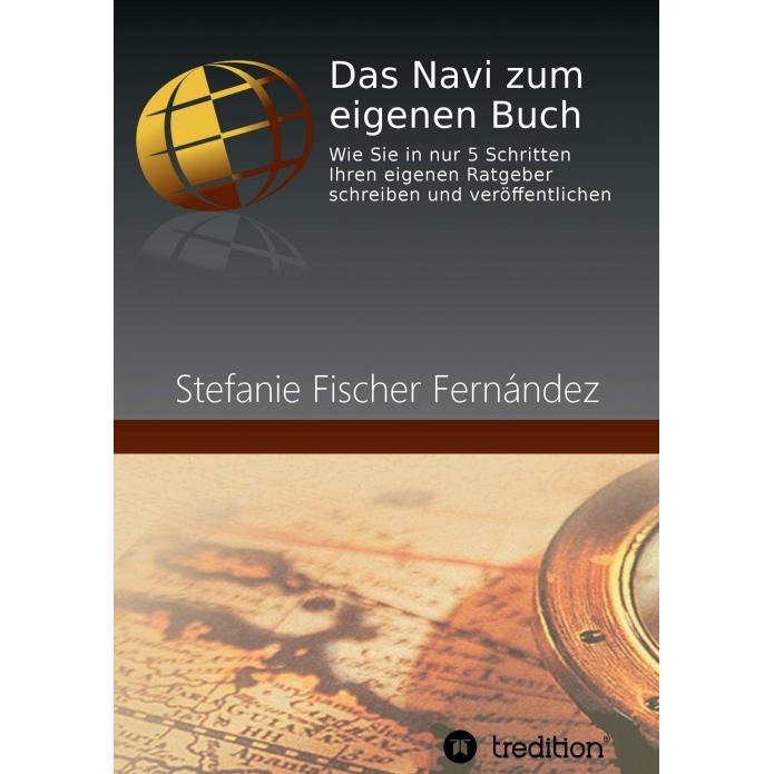 Das Navi zum eigenen Buch, Sachbücher von Stefanie Fischer Fernández