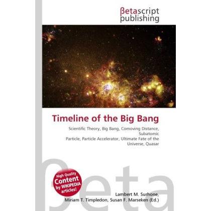 Timeline of the Big Bang, Fachbücher von Lambert M. Surhone, Miriam T. Timpledon, Susan F. Marseken