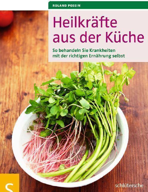 Produktbild Heilkräfte aus der Küche (Deutsch, Roland Possin, 2011)