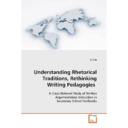 Thumbnail - Understanding Rhetorical Traditions, Rethinking Writing Pedagogies, Fachbücher von Lu Liu