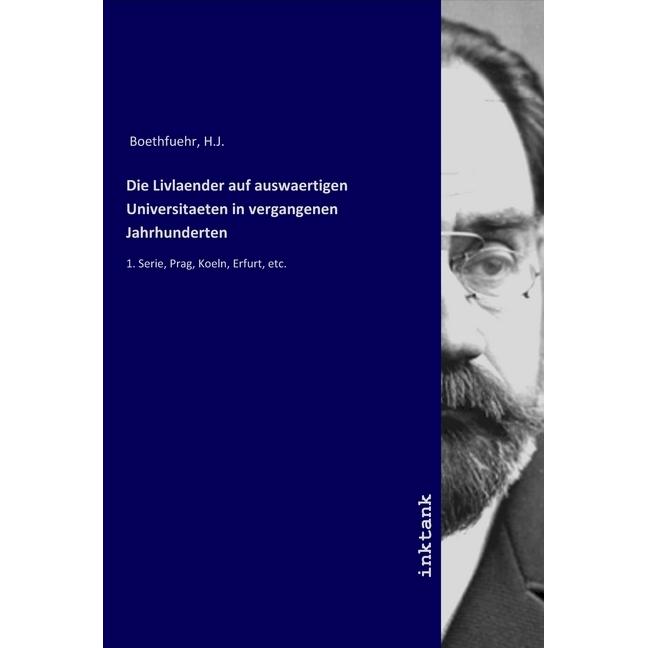 Thumbnail - Die Livlaender auf auswaertigen Universitaeten in vergangenen Jahrhunderten, Sachbücher von H. J. Boethfuehr